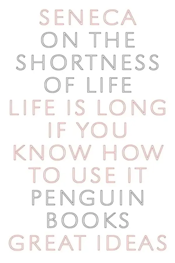 On the Shortness of Life: Life is Long If You Know How to Use It