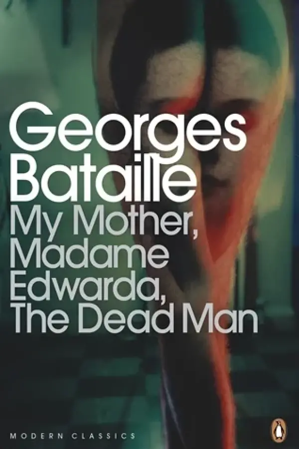 My Mother, Madame Edwarda, The Dead Man