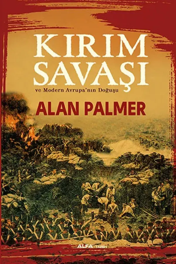Kırım Savaşı ve Modern Avrupa'nın Doğuşu