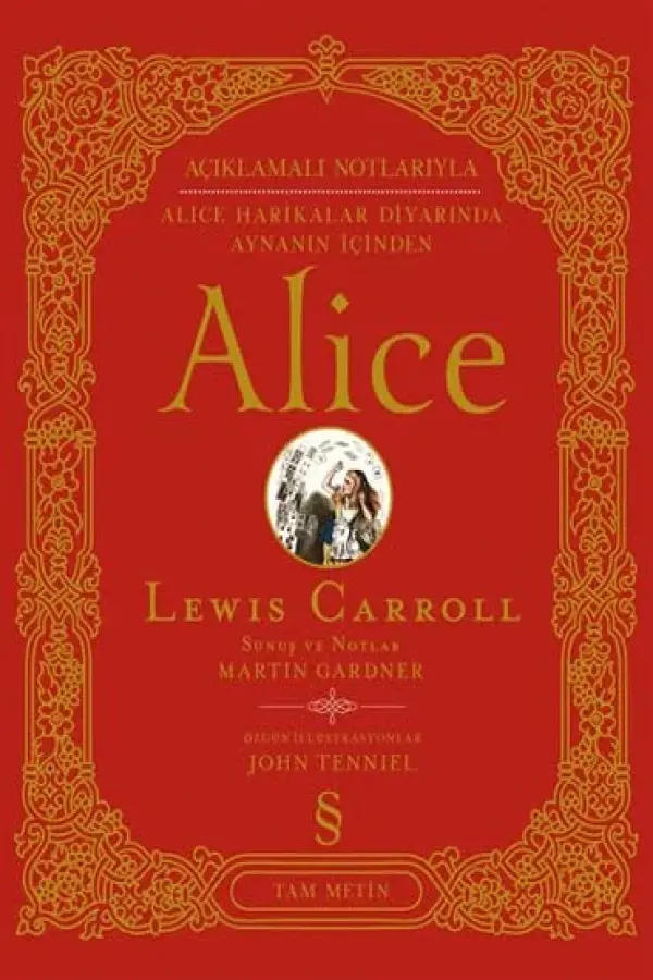 Açıklamalı Notlarıyla Alice Harikalar Diyarında Aynanın İçinden Alice (Tam Metin)