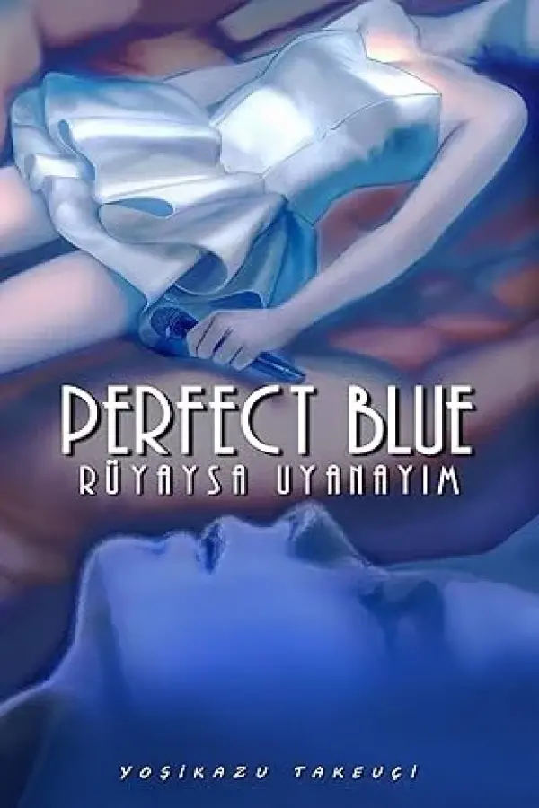 Perfect Blue – Rüyaysa Uyanayım