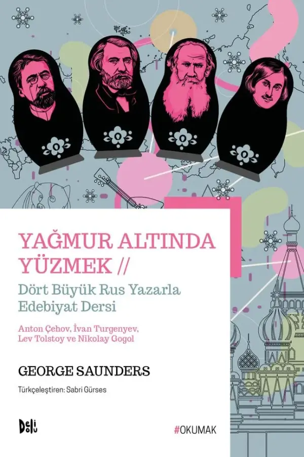 Yağmur Altında Yüzmek / Dört Büyük Rus Yazarla Edebiyat Dersi
