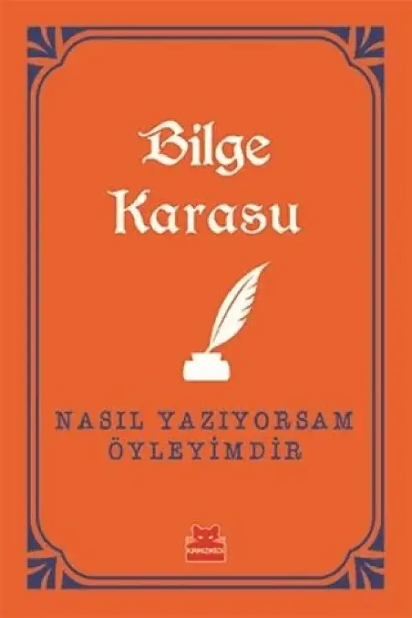 Nasıl Yazıyorsam Öyleyimdir