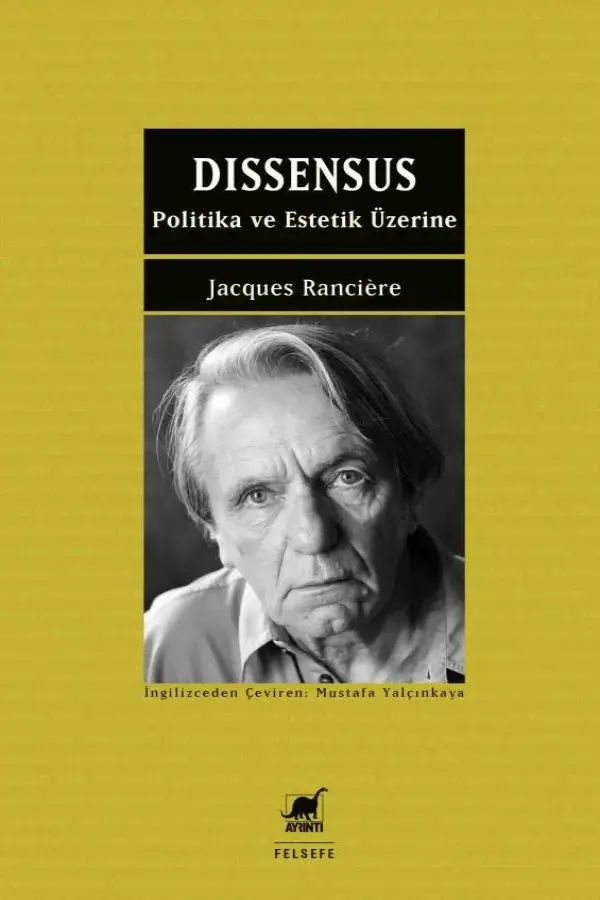 Dissensus: Politika ve Estetik Üzerine