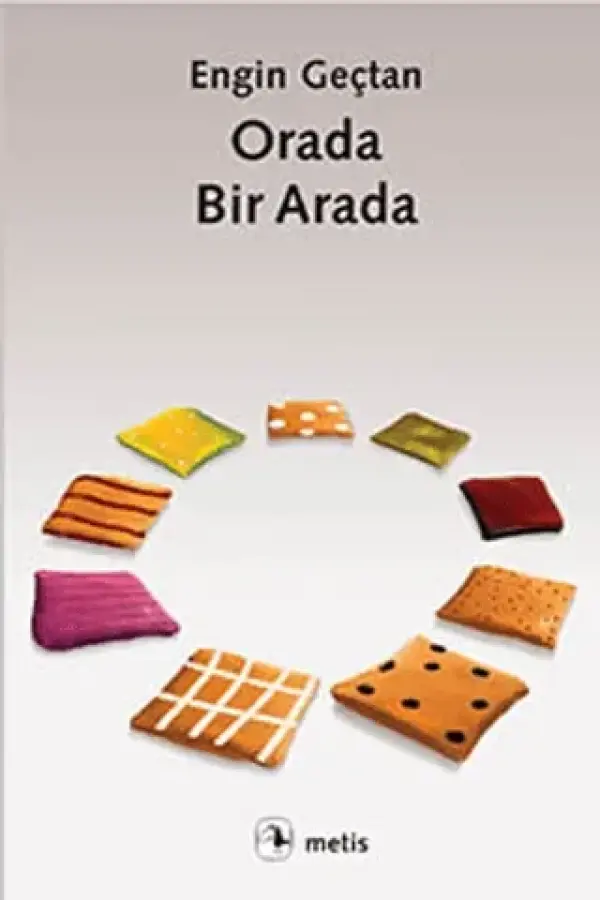 Orada, Bir Arada