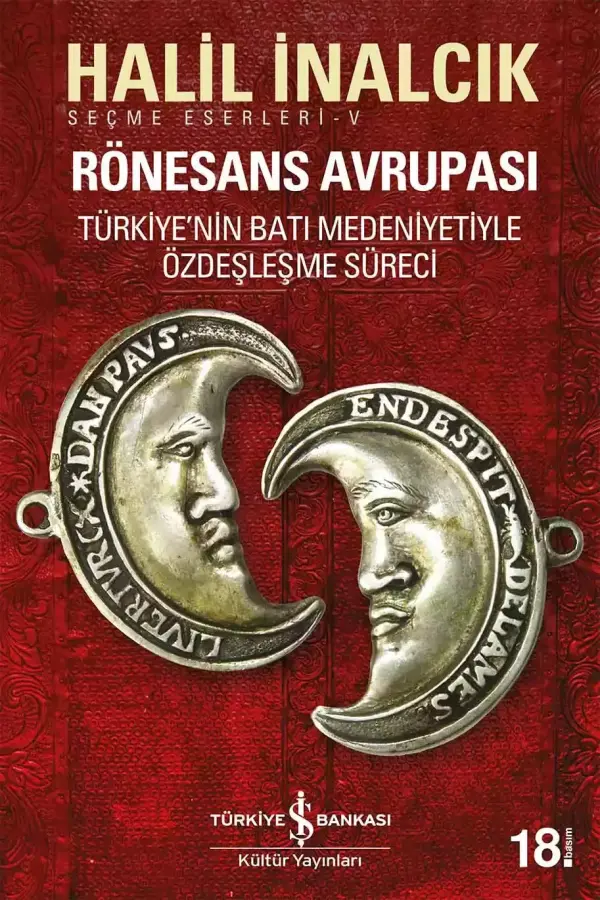 Rönesans Avrupası Türkiye’nin Batı Medeniyetiyle Özdeşleşme Süreci