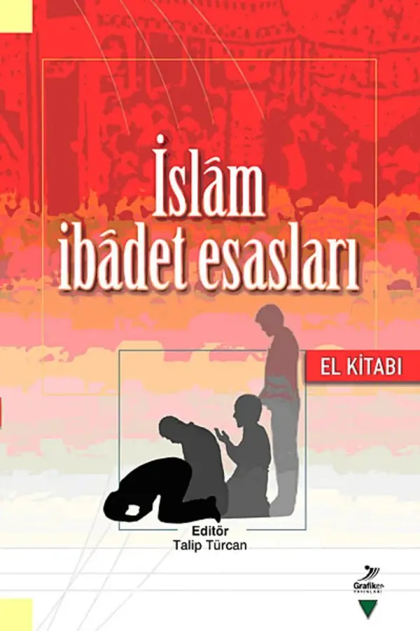 İslam İbadet Esasları