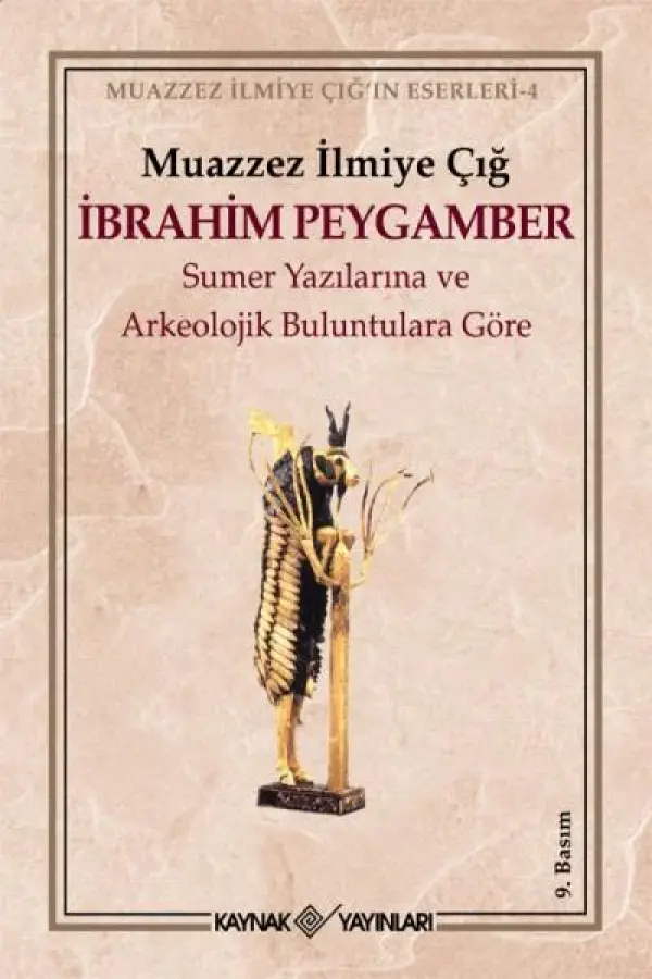 İbrahim Peygamber: Sümer Yazılarına ve Arkeolojik Buluntulara Göre
