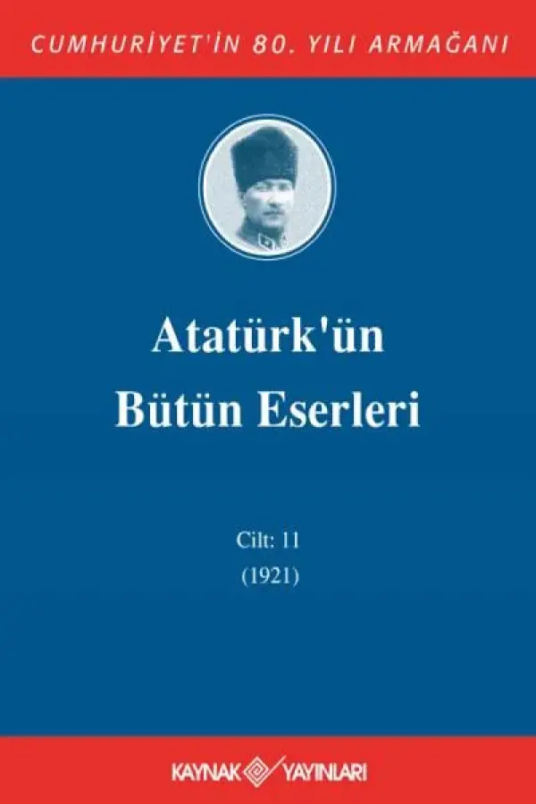 Atatürk'ün Bütün Eserleri 11. Cilt (1921)