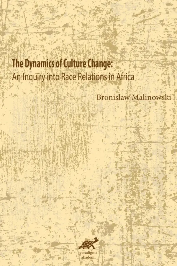 The Dynamics Of Culture Change: An Inquiry İnto Race Relations İn Africa