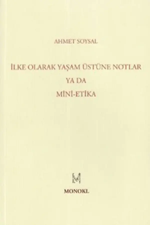 İlke Olarak Yaşam Üzerine Notlar Ya Da Mini-Etika