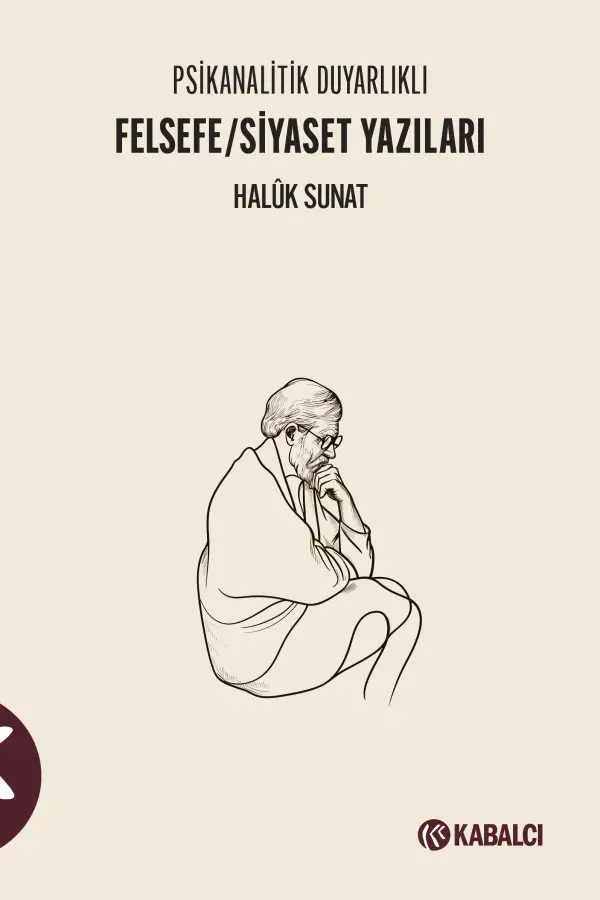 Psikanalitik Duyarlıklı: Felsefe /Siyaset Yazıları