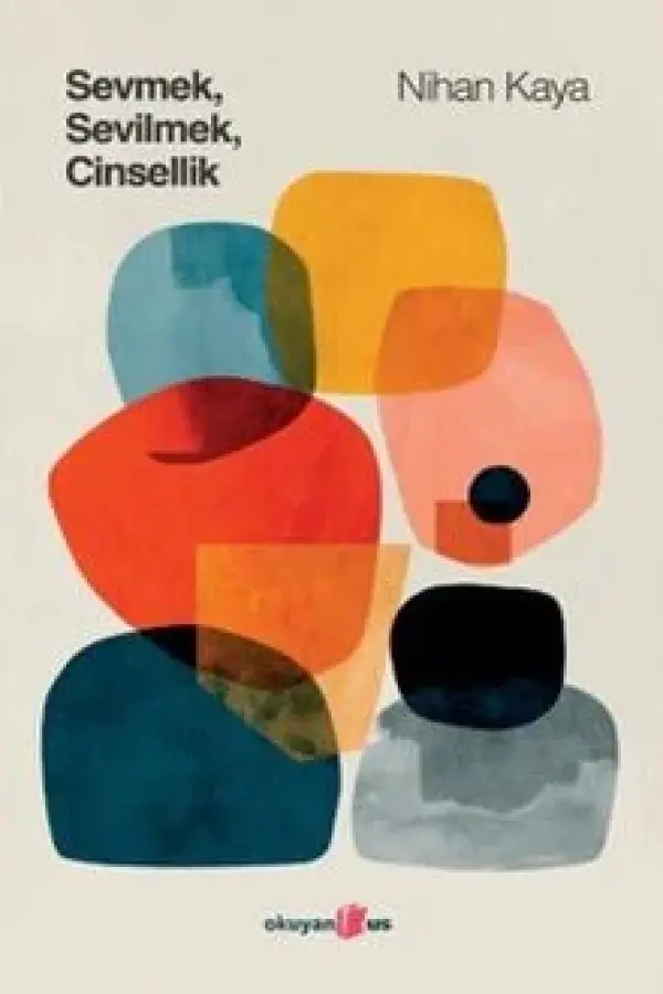 Sevmek, Sevilmek, Cinsellik