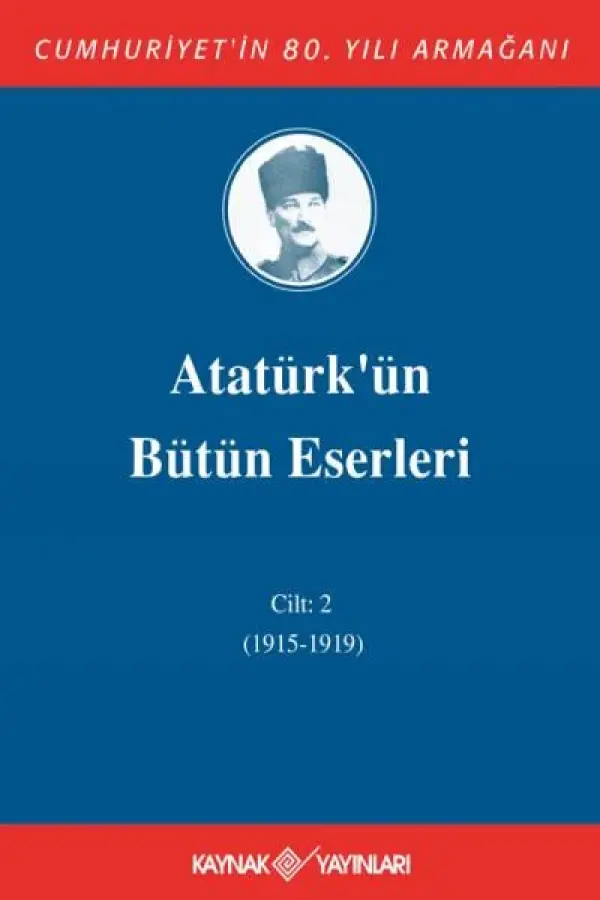 Atatürk'ün Bütün Eserleri 2. Cilt ( 1915 - 1919 )