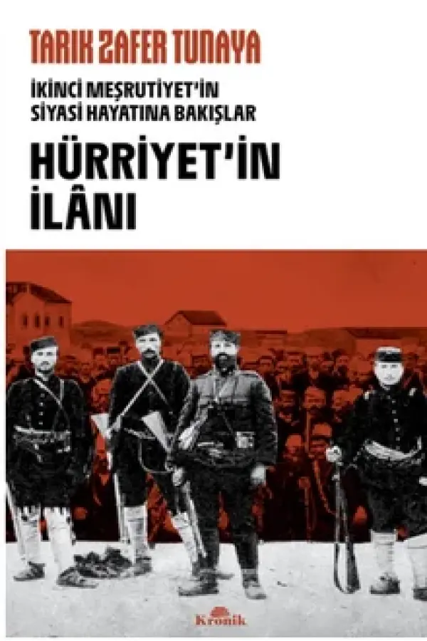Hürriyetin İlanı - İkinci Meşrutiyet'in Siyasi Hayatına Bakışlar