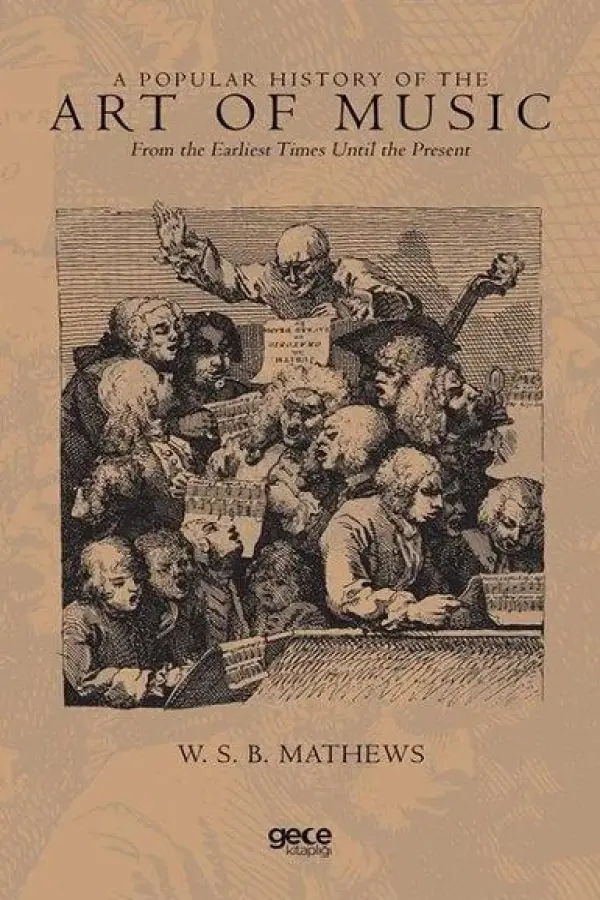 A Popular History of the Art of Music: From the Earliest Times Until the Present