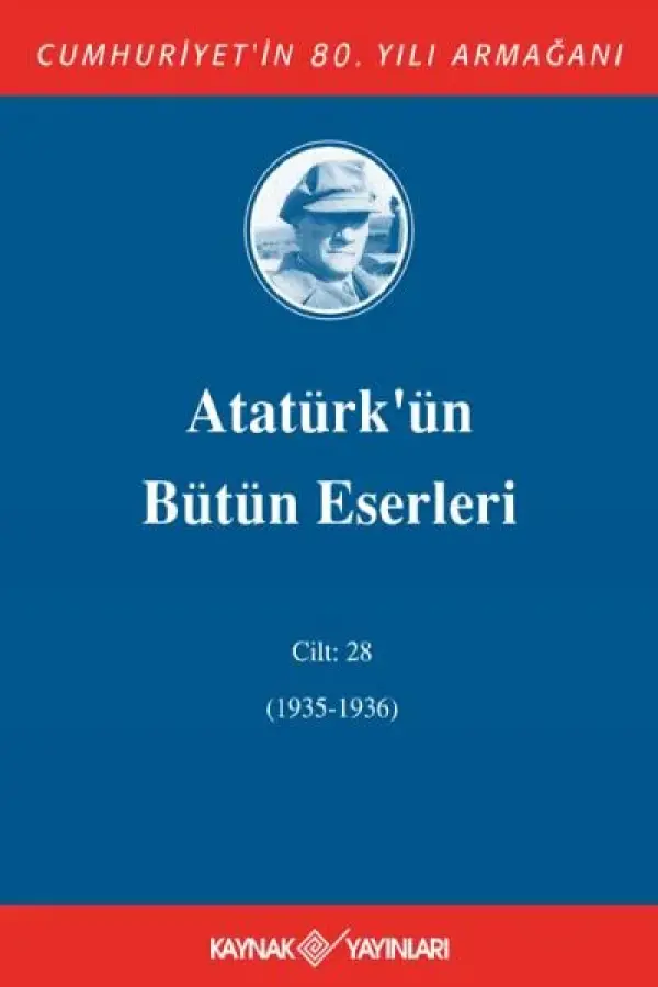 Atatürk'ün Bütün Eserleri 28.Cilt (1935-1936)