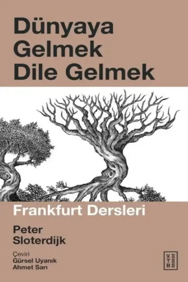 Dünyaya Gelmek Dile Gelmek