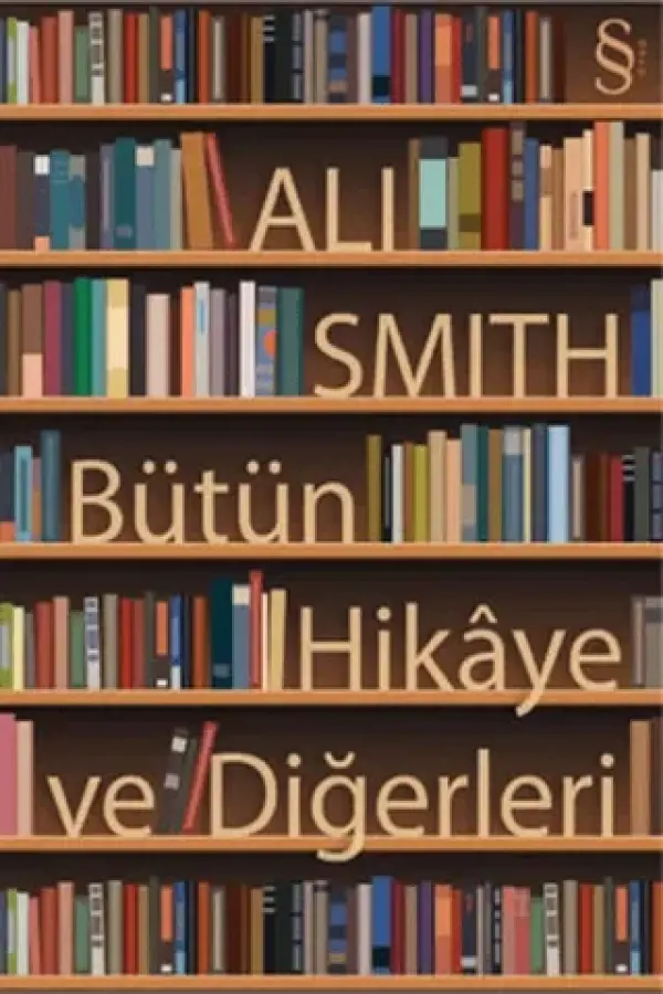Bütün Hikaye ve Diğerleri