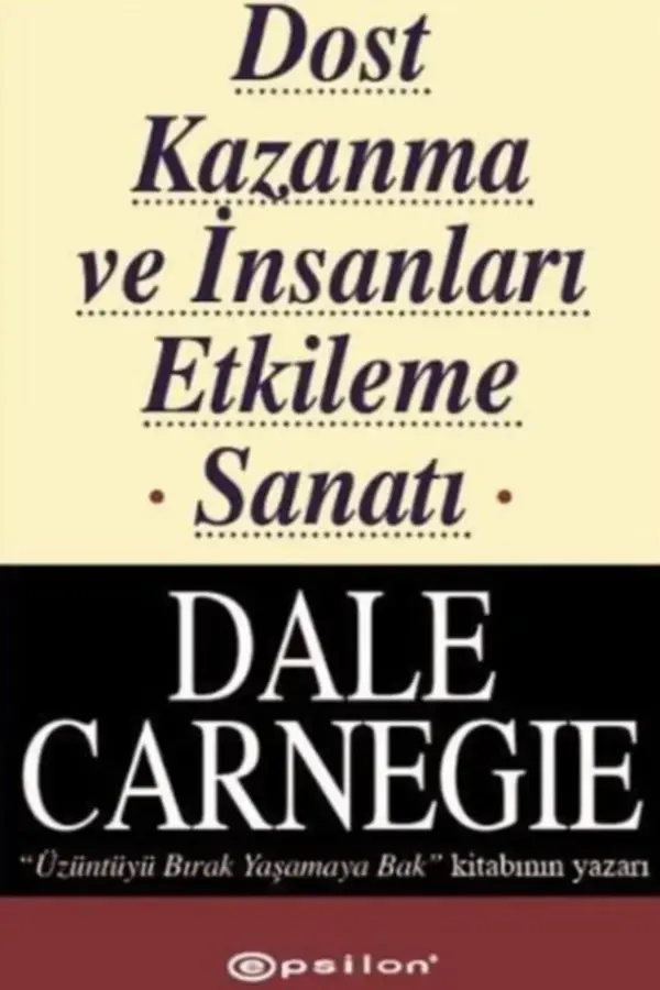 Dost Kazanma ve İnsanları Etkileme Sanatı