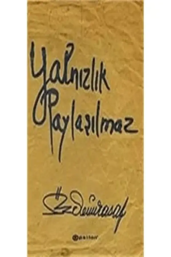 Yalnızlık Paylaşılmaz