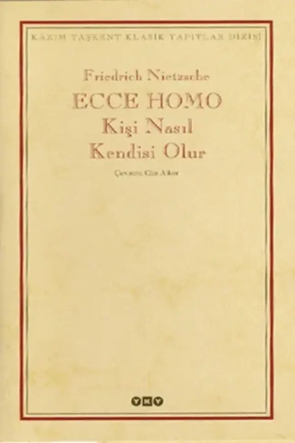 Ecce Homo - Kişi Nasıl Kendisi Olur