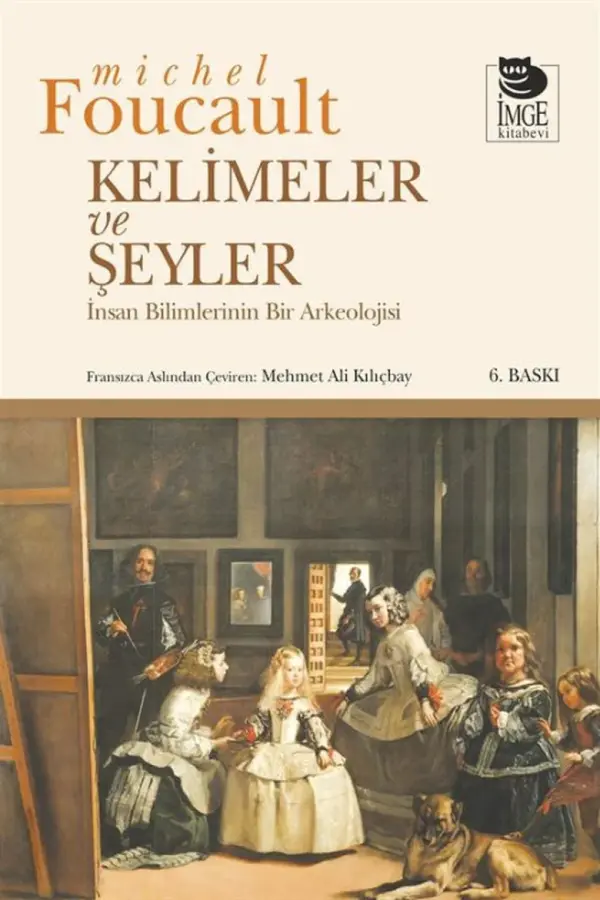 Kelimeler ve Şeyler (İnsan Bilimlerinin Bir Arkeolojisi)