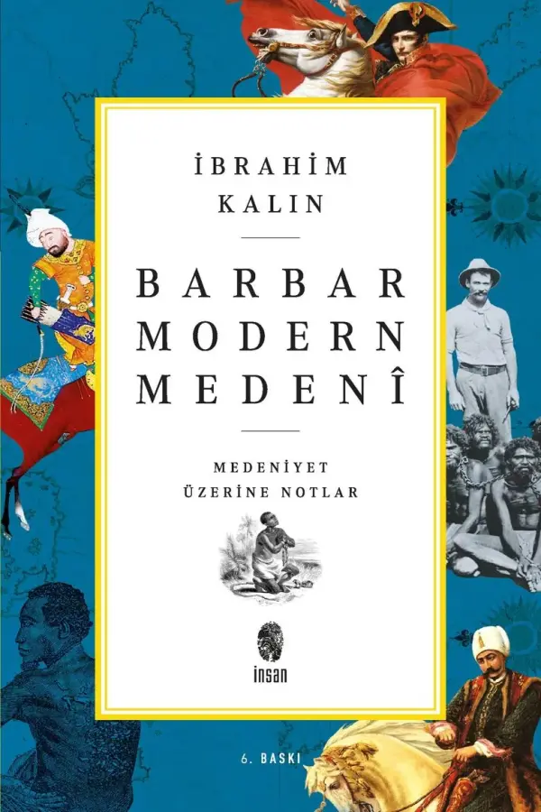 Barbar Modern Medeni (Medeniyet Üzerine Notlar)