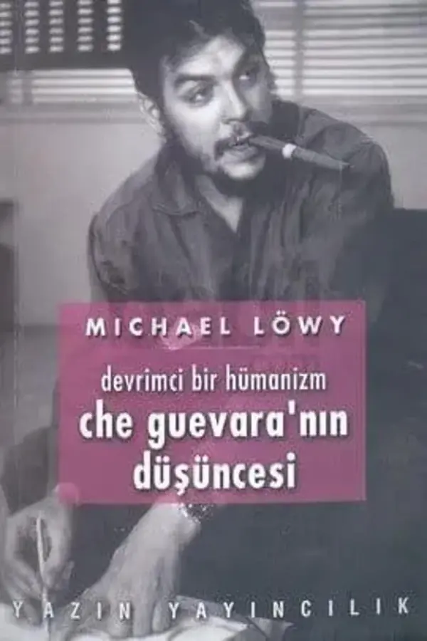 Che Guevara'nın Düşüncesi (Devrimci Bir Hümanizm)