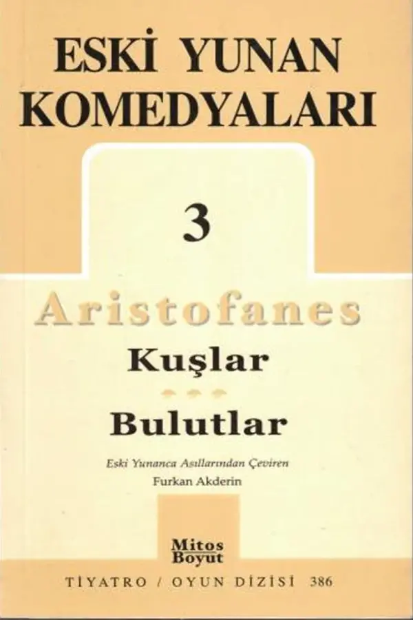 Kuşlar - Bulutlar (Eski Yunan Komedyaları 3)