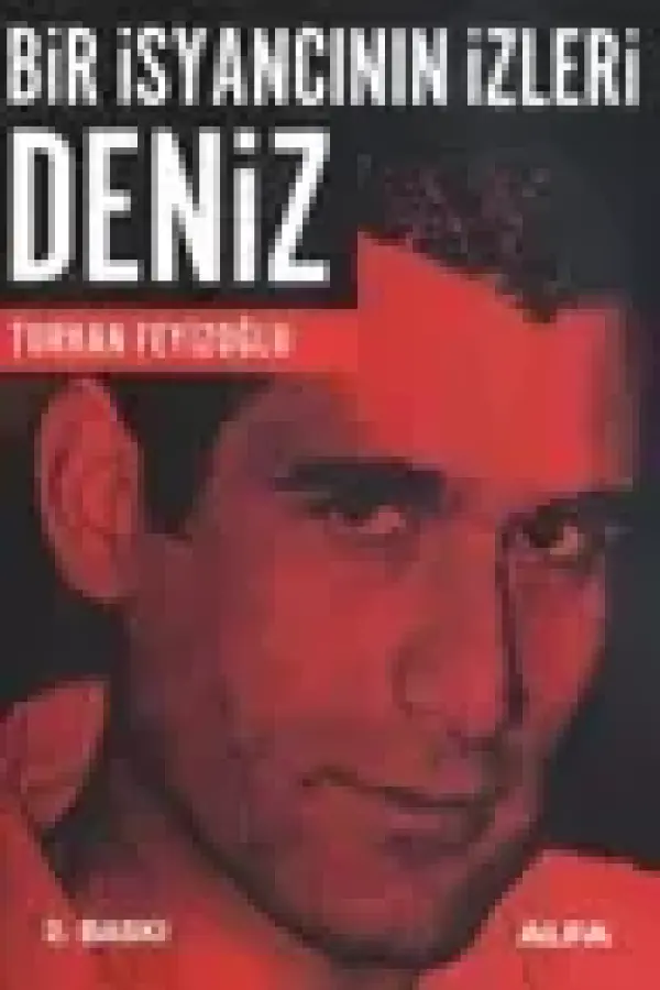 Deniz Bir İsyancının İzleri