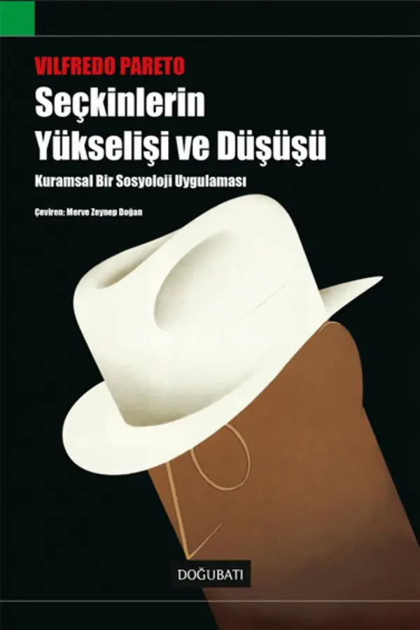 Seçkinlerin Yükselişi Ve Düşüşü (Kuramsal Bir Sosyoloji Uygulaması)