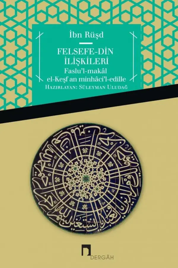 Felsefe - Din İlişkileri (Faslu'l-Makâl el-Keşfan minhâci'l-edille)