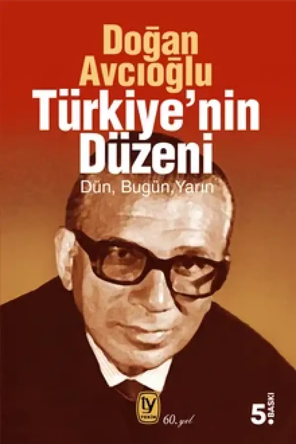 Türkiye'nin Düzeni / Dün-Bugün-Yarın